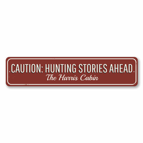 Caution Hunting Stories Sign