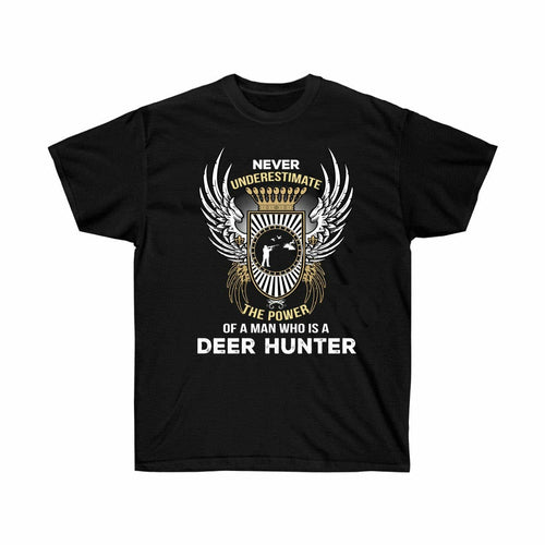 Never Underestimate The Power Of A Deer Hunter T-Shirt